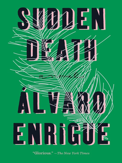 Title details for Sudden Death by Álvaro Enrigue - Available
